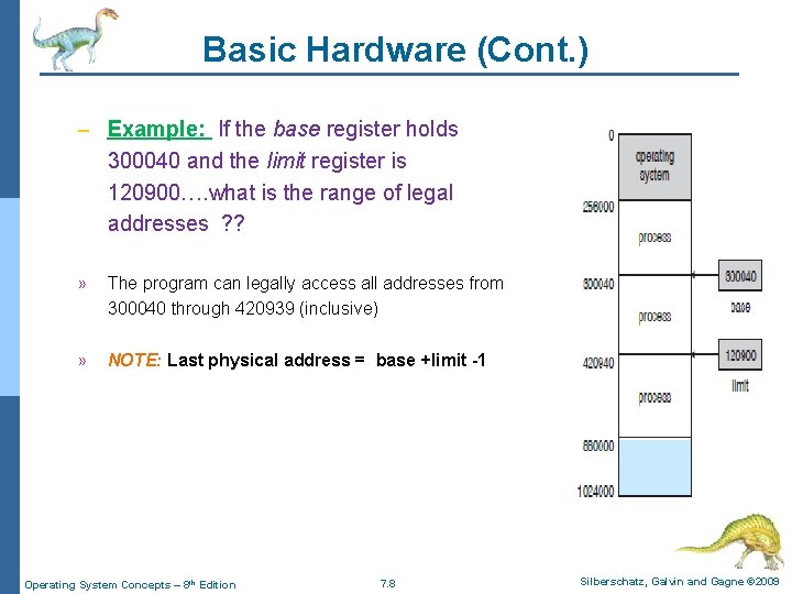 Basic Hardware (Cont. ) – Example: If the base register holds 300040 and the