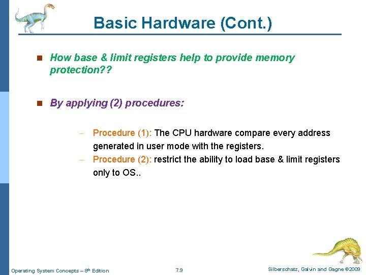 Basic Hardware (Cont. ) n How base & limit registers help to provide memory
