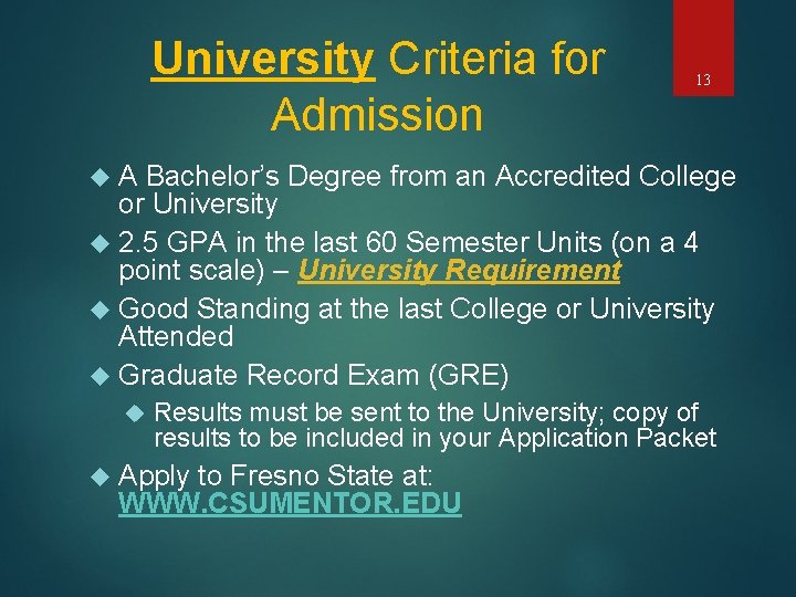 University Criteria for Admission 13 A Bachelor’s Degree from an Accredited College or University