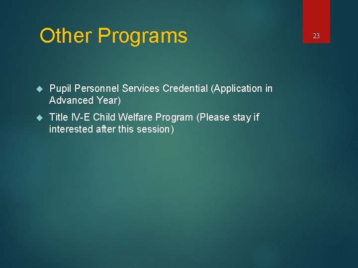 Other Programs Pupil Personnel Services Credential (Application in Advanced Year) Title IV-E Child Welfare