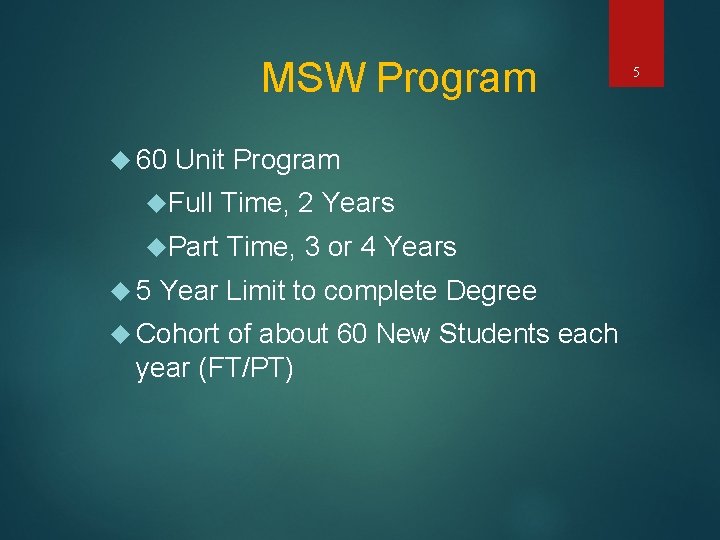 MSW Program 60 Unit Program Full Time, 2 Years Part Time, 3 or 4