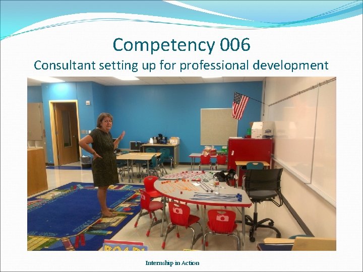 Competency 006 Consultant setting up for professional development Internship in Action 