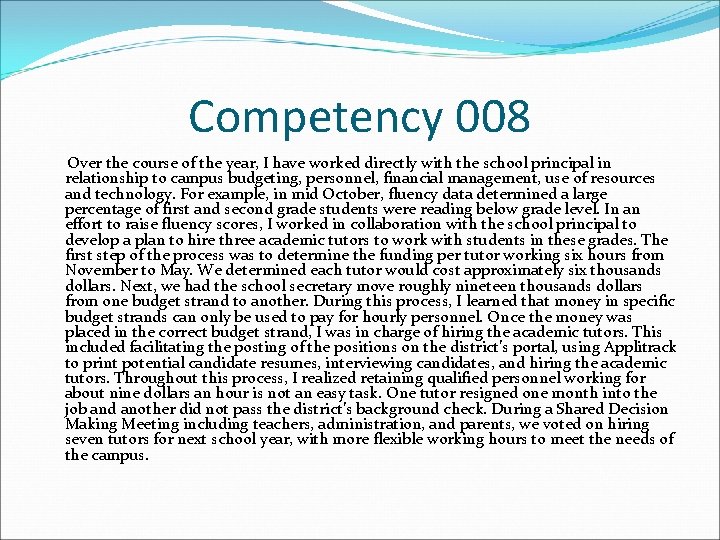 Competency 008 Over the course of the year, I have worked directly with the