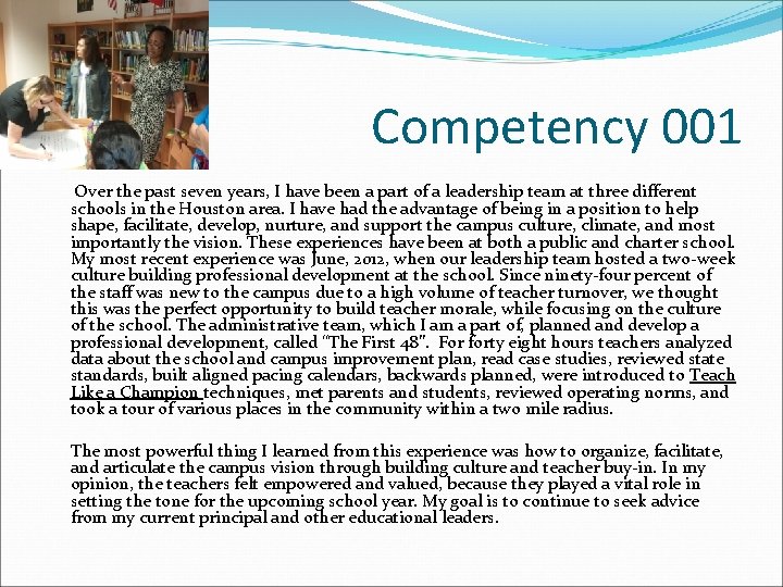 Competency 001 Over the past seven years, I have been a part of a