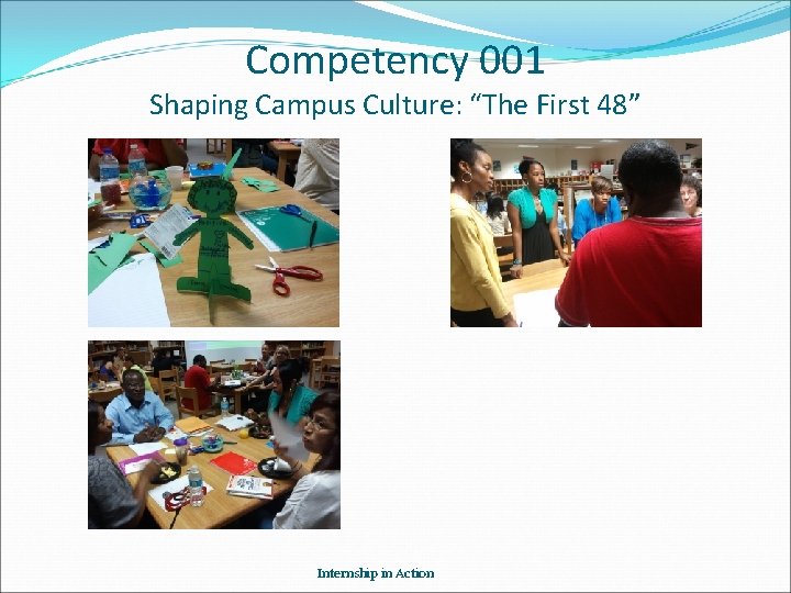 Competency 001 Shaping Campus Culture: “The First 48” Internship in Action 