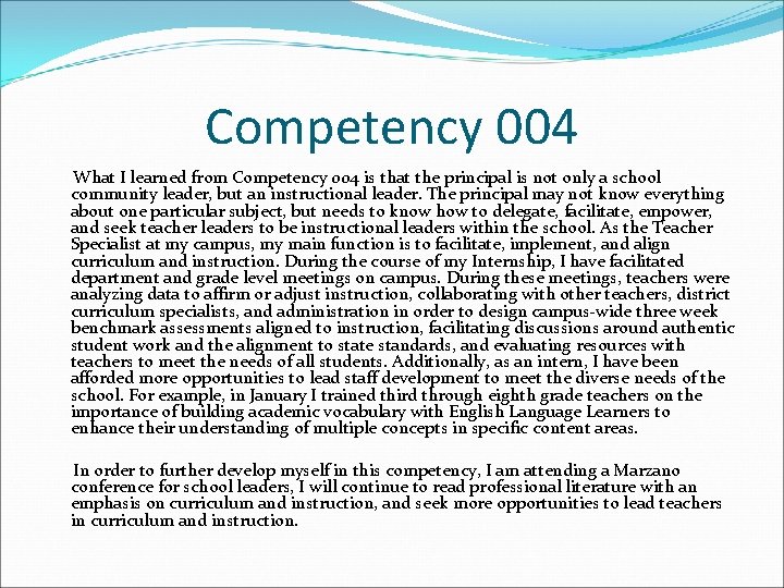 Competency 004 What I learned from Competency 004 is that the principal is not