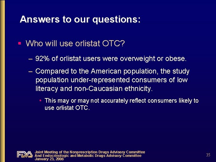 Answers to our questions: § Who will use orlistat OTC? – 92% of orlistat