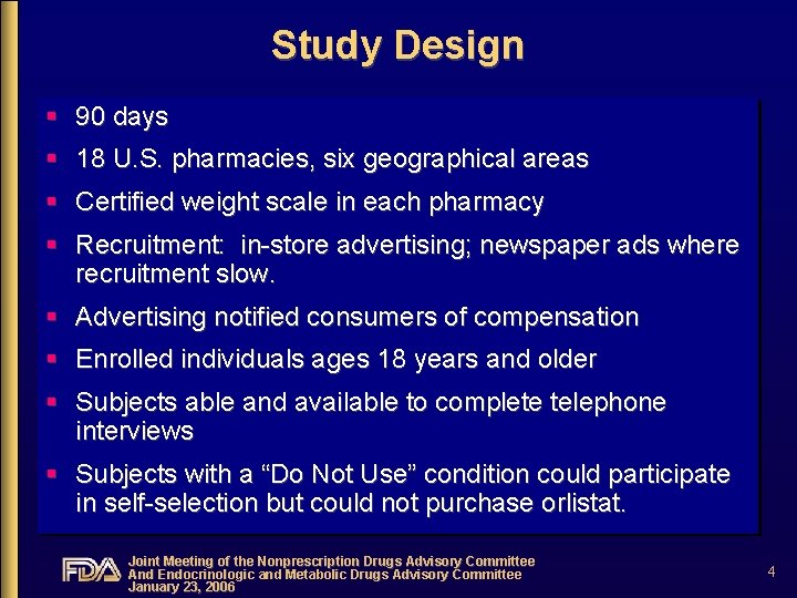 Study Design § 90 days § 18 U. S. pharmacies, six geographical areas § Study Design § 90 days § 18 U. S. pharmacies, six geographical areas §