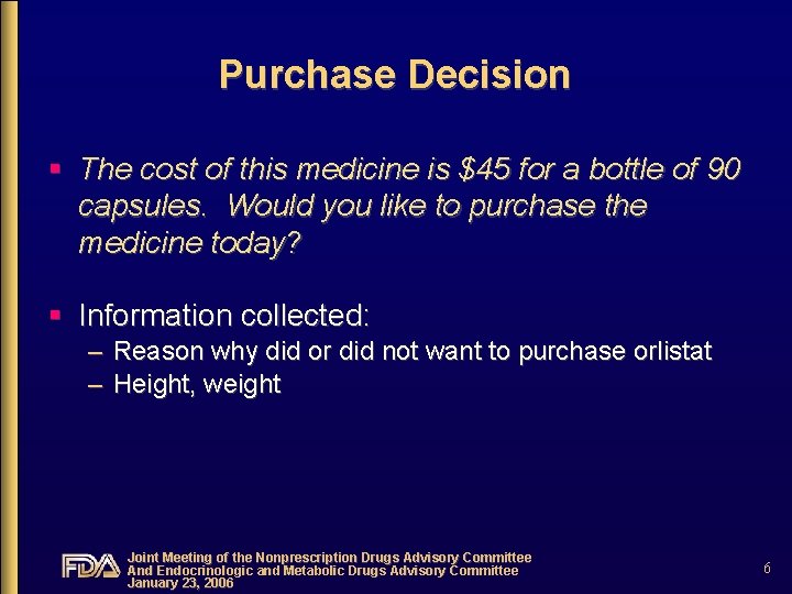 Purchase Decision § The cost of this medicine is $45 for a bottle of