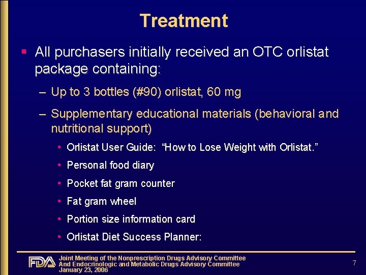 Treatment § All purchasers initially received an OTC orlistat package containing: – Up to