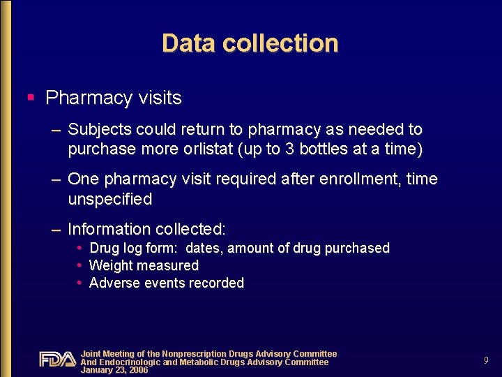 Data collection § Pharmacy visits – Subjects could return to pharmacy as needed to