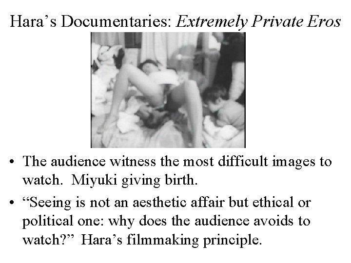 Hara’s Documentaries: Extremely Private Eros • The audience witness the most difficult images to
