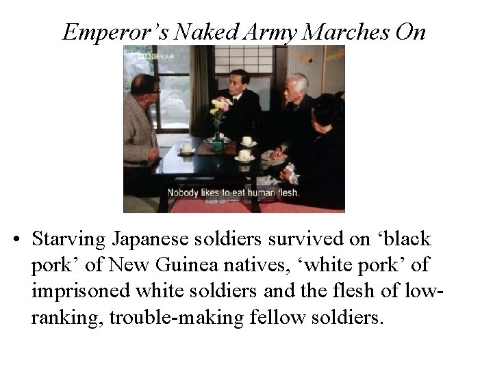 Emperor’s Naked Army Marches On • Starving Japanese soldiers survived on ‘black pork’ of