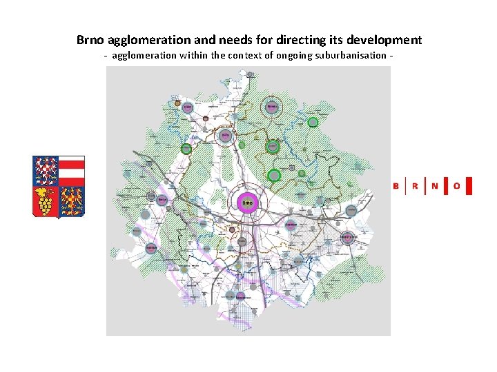 Brno agglomeration and needs for directing its development - agglomeration within the context of