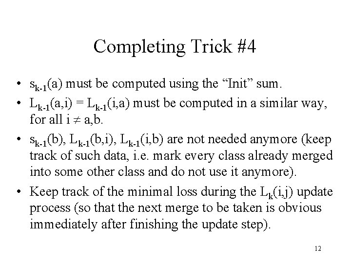 Completing Trick #4 • sk-1(a) must be computed using the “Init” sum. • Lk-1(a,