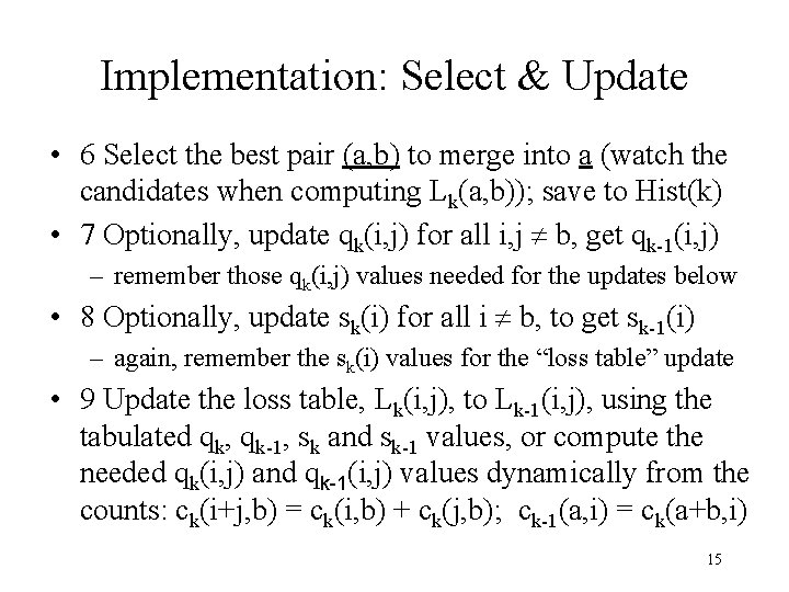 Implementation: Select & Update • 6 Select the best pair (a, b) to merge