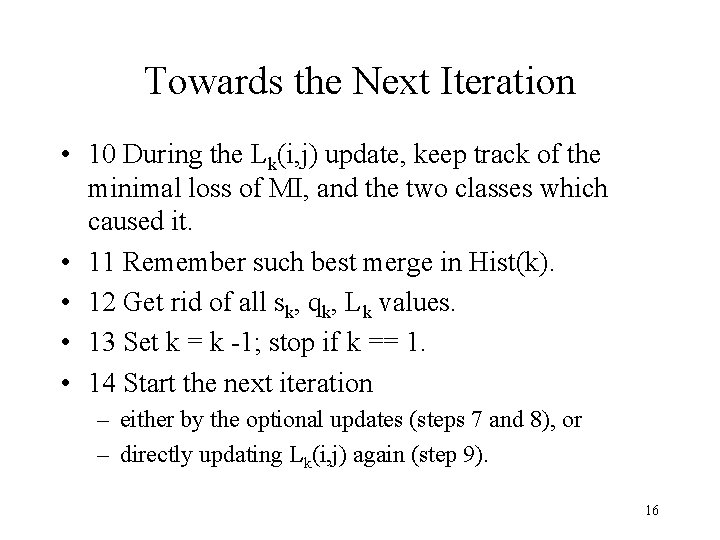 Towards the Next Iteration • 10 During the Lk(i, j) update, keep track of
