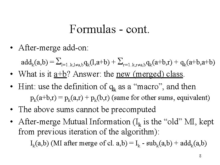 Formulas - cont. • After-merge add-on: addk(a, b) = Sl=1. . k, l¹a, bqk(l,