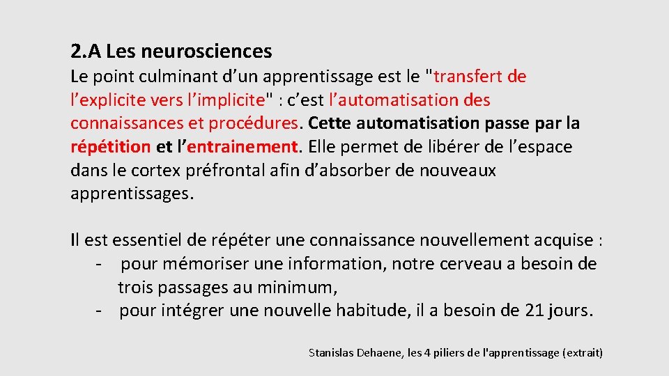 2. A Les neurosciences Le point culminant d’un apprentissage est le "transfert de l’explicite