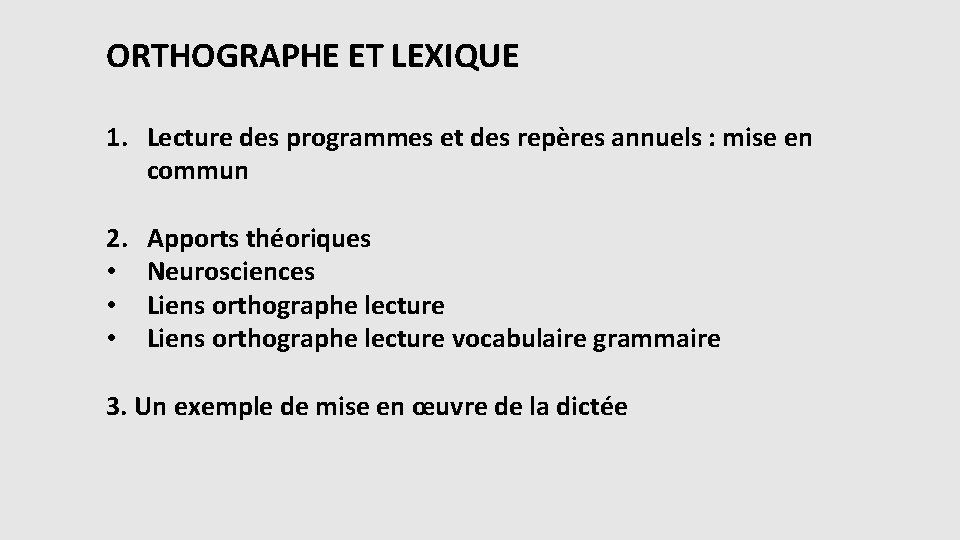 ORTHOGRAPHE ET LEXIQUE 1. Lecture des programmes et des repères annuels : mise en