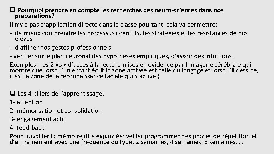 q Pourquoi prendre en compte les recherches des neuro-sciences dans nos préparations? Il n’y