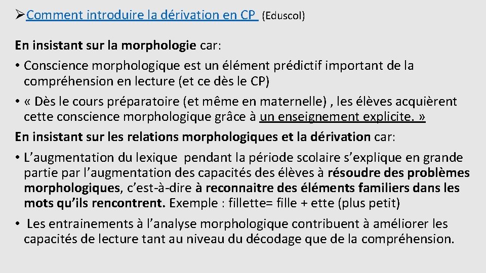 ØComment introduire la dérivation en CP (Eduscol) En insistant sur la morphologie car: •