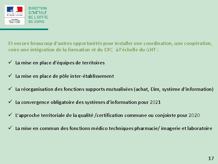 Et encore beaucoup d’autres opportunités pour installer une coordination, une coopération, voire une intégration