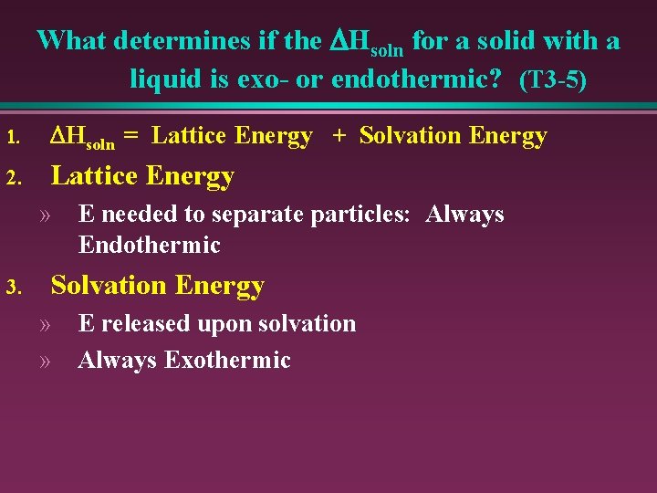 What determines if the DHsoln for a solid with a liquid is exo- or