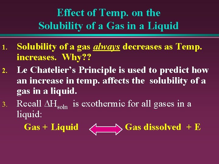 Effect of Temp. on the Solubility of a Gas in a Liquid 1. 2.