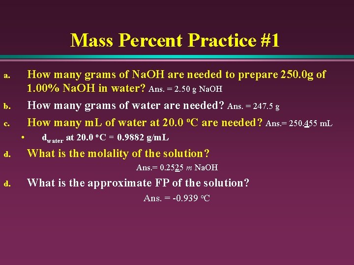 Mass Percent Practice #1 How many grams of Na. OH are needed to prepare