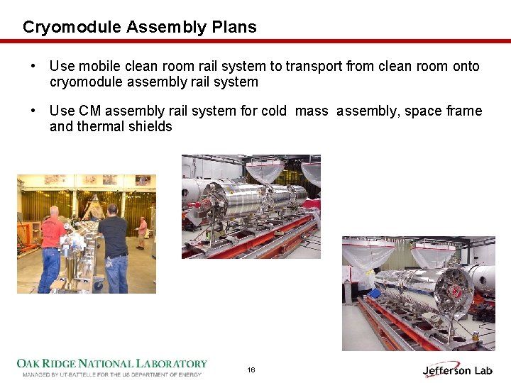 Cryomodule Assembly Plans • Use mobile clean room rail system to transport from clean