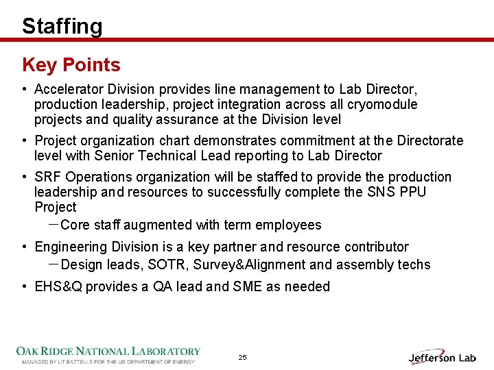 Staffing Key Points • Accelerator Division provides line management to Lab Director, production leadership,