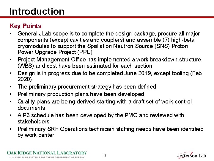 Introduction Key Points • • General JLab scope is to complete the design package,