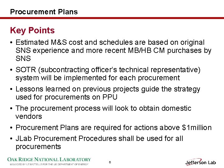 Procurement Plans Key Points • Estimated M&S cost and schedules are based on original