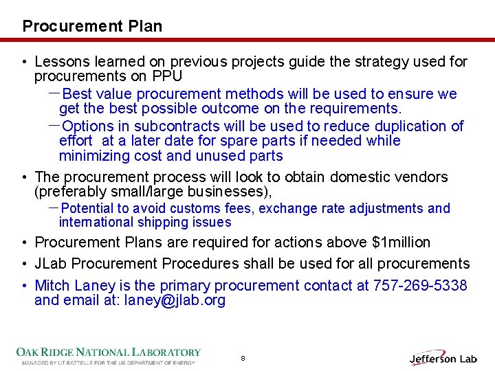 Procurement Plan • Lessons learned on previous projects guide the strategy used for procurements