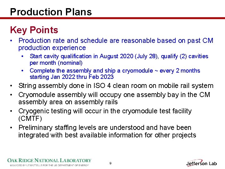 Production Plans Key Points • Production rate and schedule are reasonable based on past