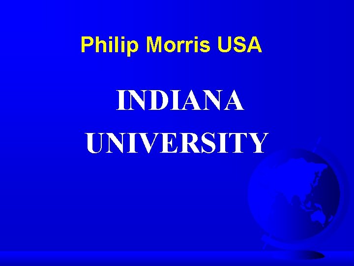 Philip Morris USA INDIANA UNIVERSITY 