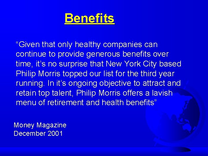 Benefits “Given that only healthy companies can continue to provide generous benefits over time,