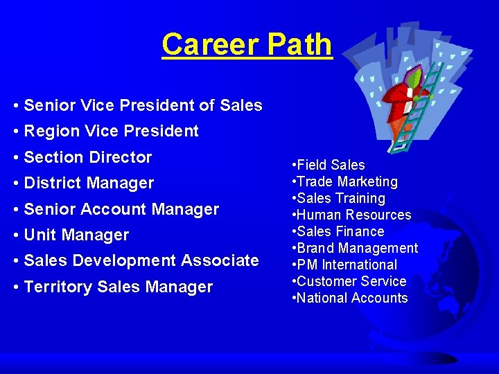 Career Path • Senior Vice President of Sales • Region Vice President • Section