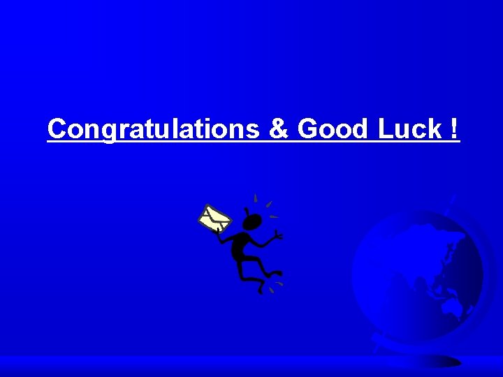 Congratulations & Good Luck ! 