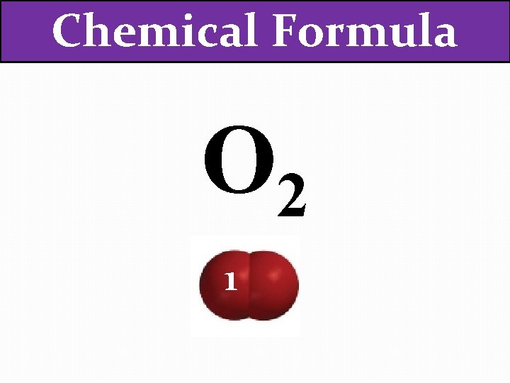 Chemical Formula O 2 1 