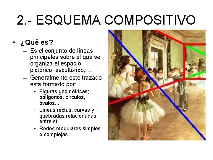 2. - ESQUEMA COMPOSITIVO • ¿Qué es? – Es el conjunto de líneas principales