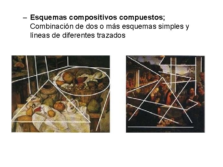 – Esquemas compositivos compuestos; Combinación de dos o más esquemas simples y líneas de