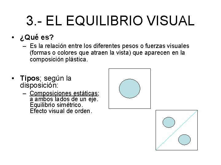 3. - EL EQUILIBRIO VISUAL • ¿Qué es? – Es la relación entre los