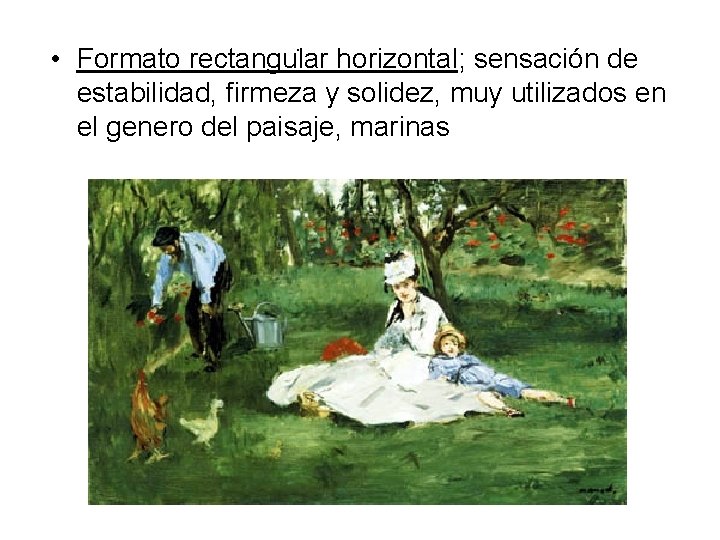 . • Formato rectangular horizontal; sensación de estabilidad, firmeza y solidez, muy utilizados en