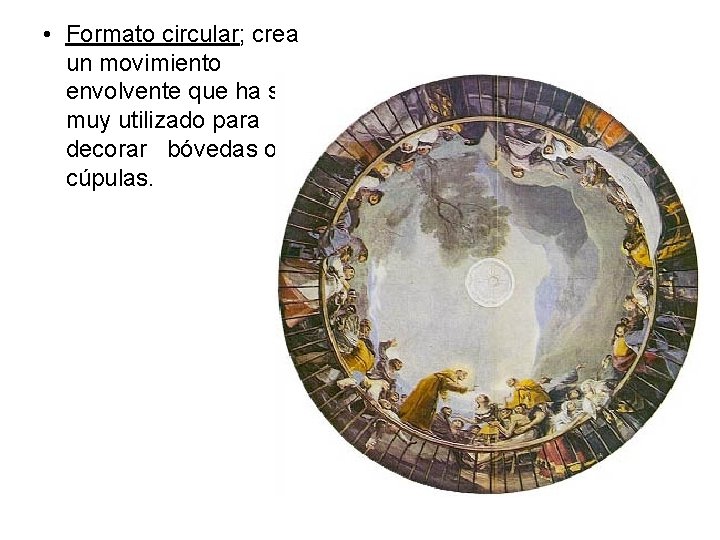  • Formato circular; crea un movimiento envolvente que ha sido muy utilizado para