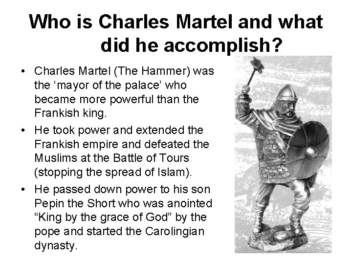 Who is Charles Martel and what did he accomplish? • Charles Martel (The Hammer)