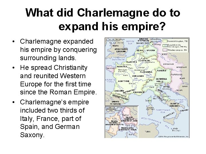 What did Charlemagne do to expand his empire? • Charlemagne expanded his empire by