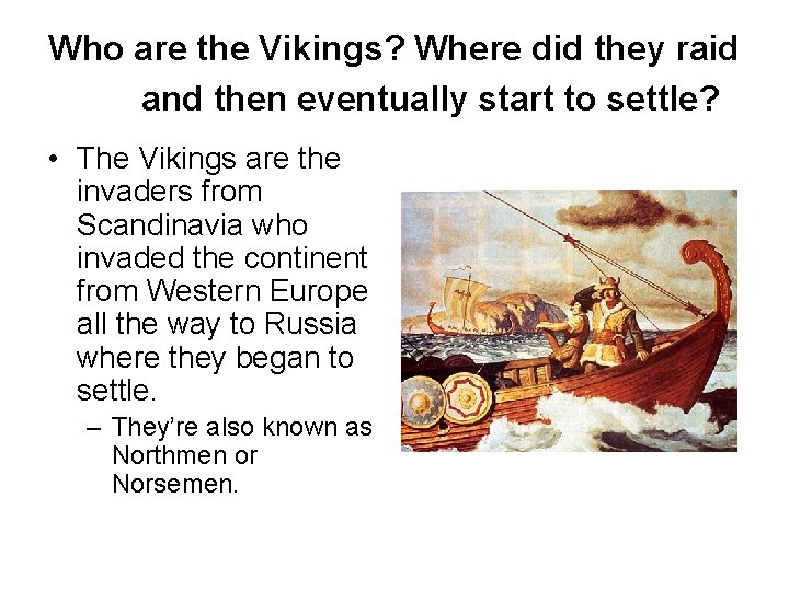 Who are the Vikings? Where did they raid and then eventually start to settle?