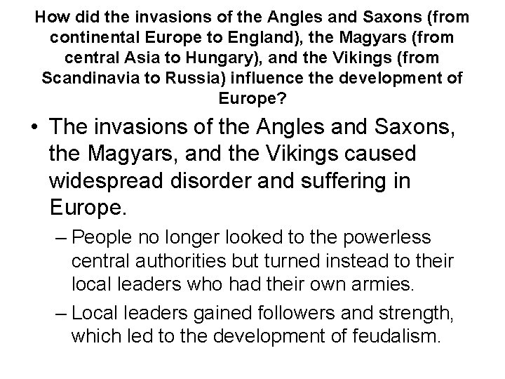 How did the invasions of the Angles and Saxons (from continental Europe to England),